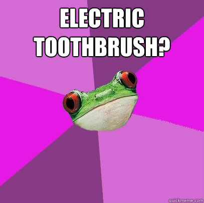 electric toothbrush?  - electric toothbrush?   Foul Bachelorette Frog