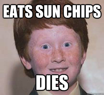 eats sun chips dies  Over Confident Ginger