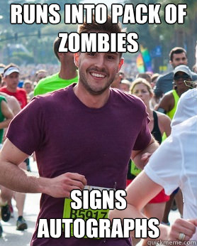 runs into pack of zombies signs autographs  Ridiculously photogenic guy