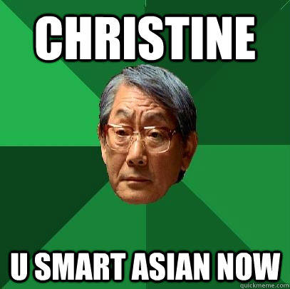 christine u smart asian now  High Expectations Asian Father