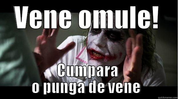 VENE OMULE! CUMPARA O PUNGA DE VENE  Joker Mind Loss