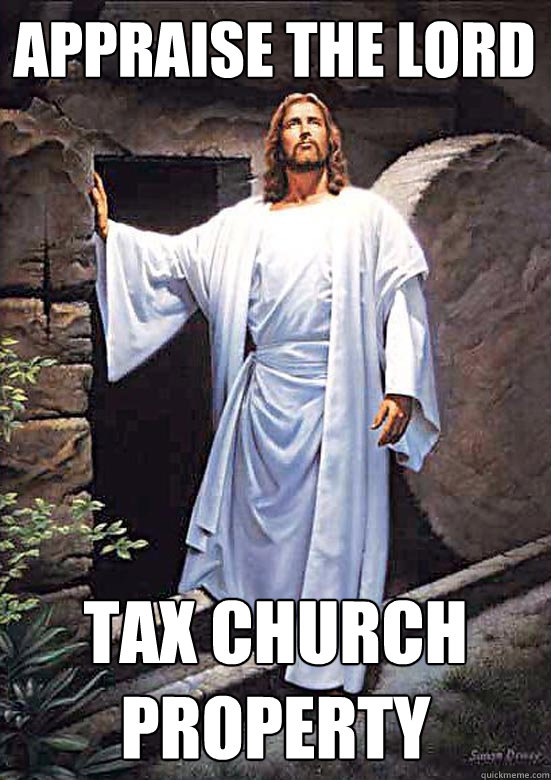 Appraise the lord tax church property - Appraise the lord tax church property  Gamer Jesus