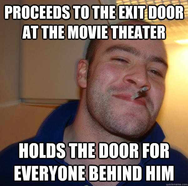 Proceeds to the exit door at the movie theater Holds the door for everyone behind him - Proceeds to the exit door at the movie theater Holds the door for everyone behind him  Misc