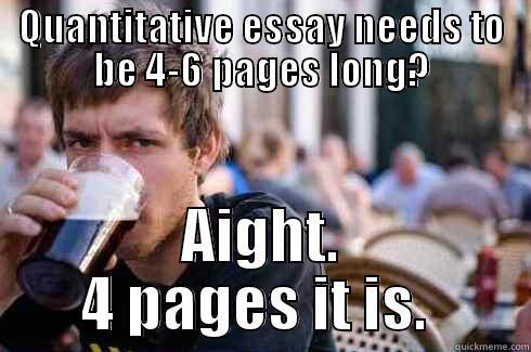 Core 1 Success-6 - QUANTITATIVE ESSAY NEEDS TO BE 4-6 PAGES LONG? AIGHT. 4 PAGES IT IS.  Lazy College Senior