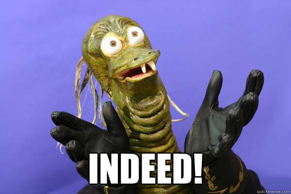  Indeed!  Ziltoid meme