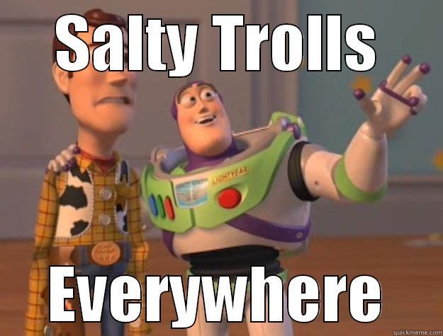 SALTY TROLLS EVERYWHERE Toy Story