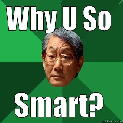 WHY U SO SMART? High Expectations Asian Father