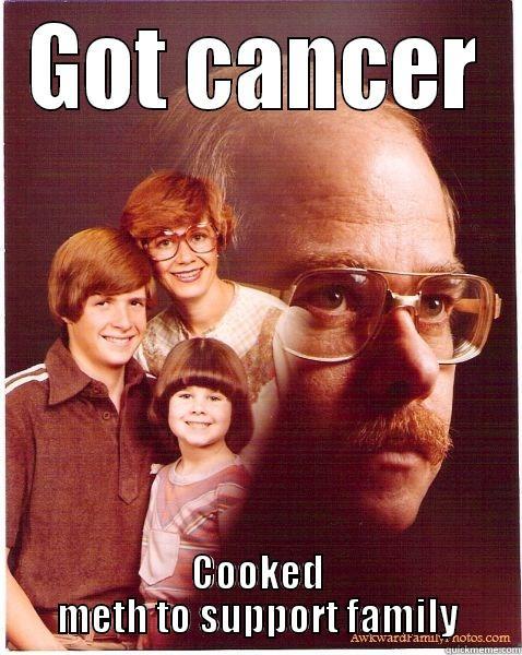 GOT CANCER COOKED METH TO SUPPORT FAMILY Vengeance Dad