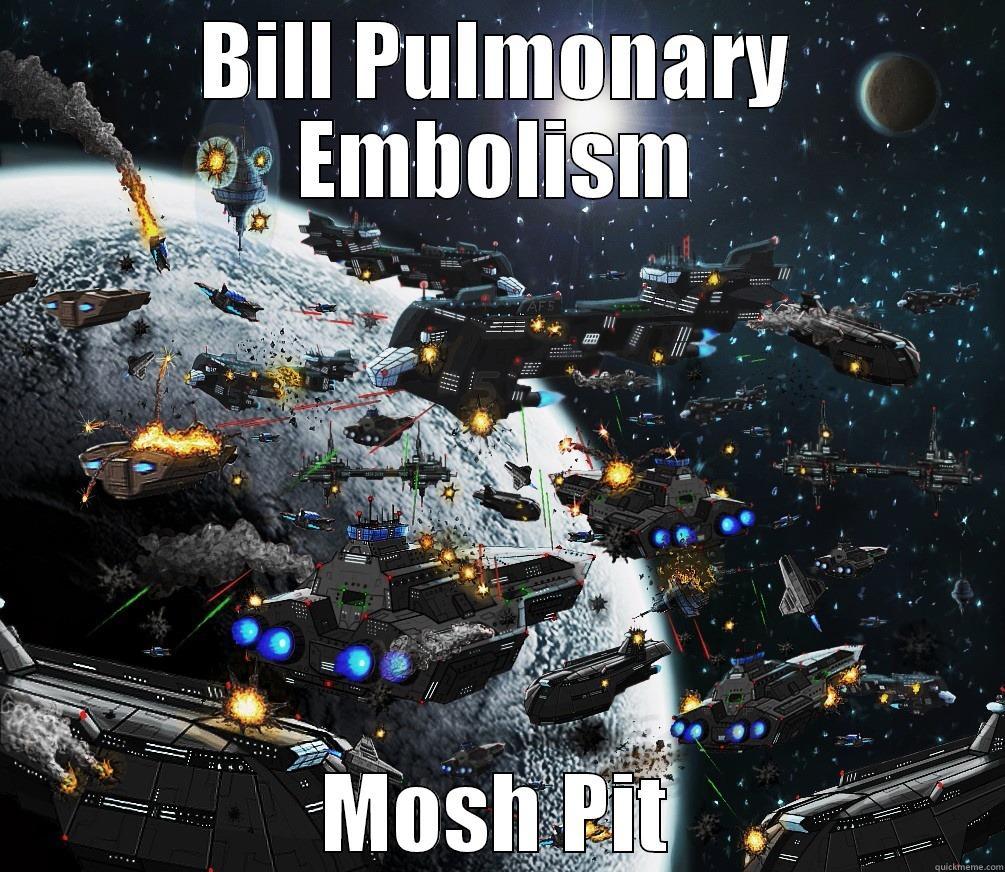 Bill Pulmonary Embolism Mosh Pit - BILL PULMONARY EMBOLISM MOSH PIT Misc