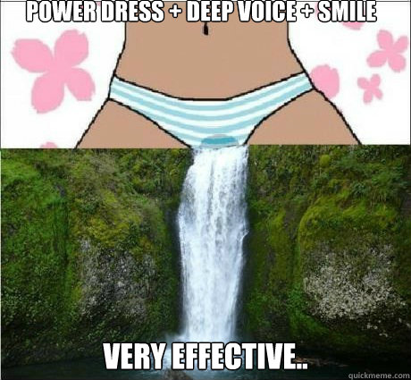 Power dress + deep voice + Smile Very effective..  