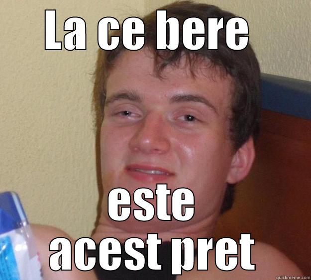 la ce bere este acest pret :)) - LA CE BERE  ESTE ACEST PRET 10 Guy