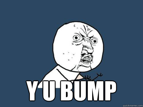  y u bump -  y u bump  Y U No