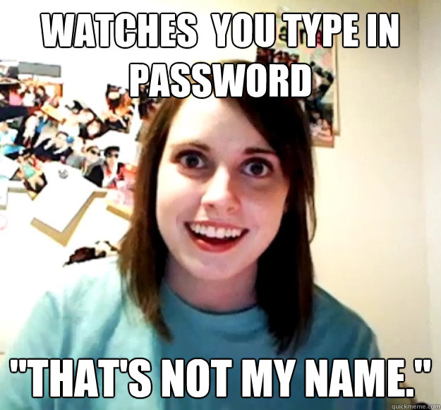 Watches  You Type in Password 