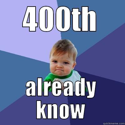 400TH ALREADY KNOW Success Kid