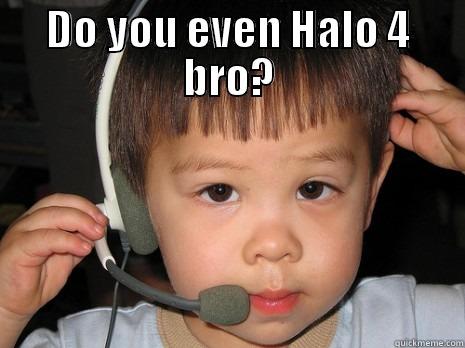 Halo Bro - DO YOU EVEN HALO 4 BRO?  Misc