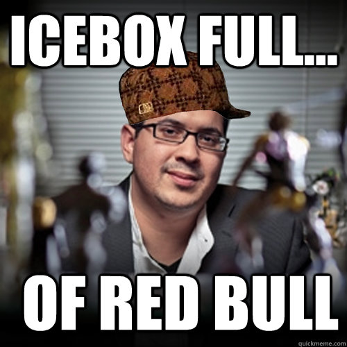 Icebox full... of red bull  Brogrammer CEO