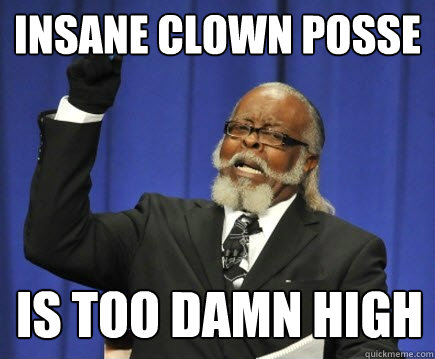 Insane Clown Posse IS TOO DAMN HIGH  Jimmy McMillan