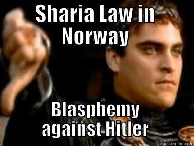 SHARIA LAW IN NORWAY BLASPHEMY AGAINST HITLER Downvoting Roman