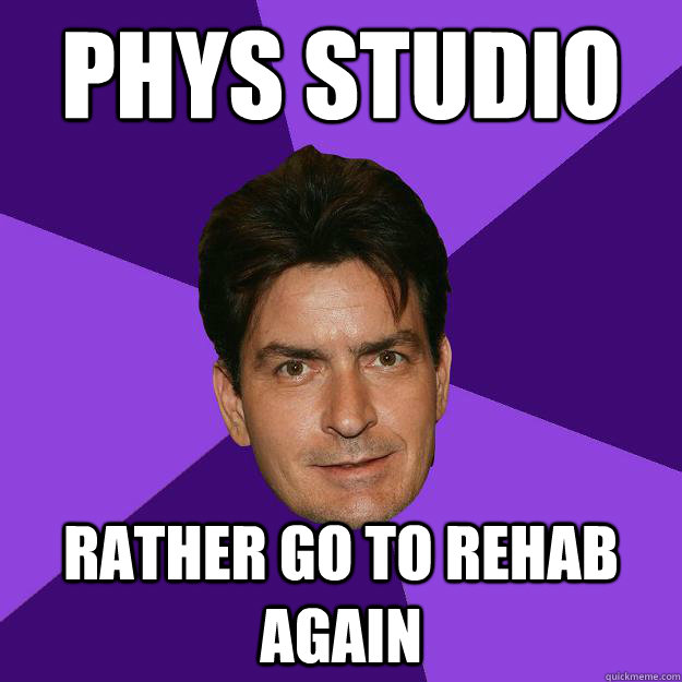 phys studio rather go to rehab again  Clean Sheen