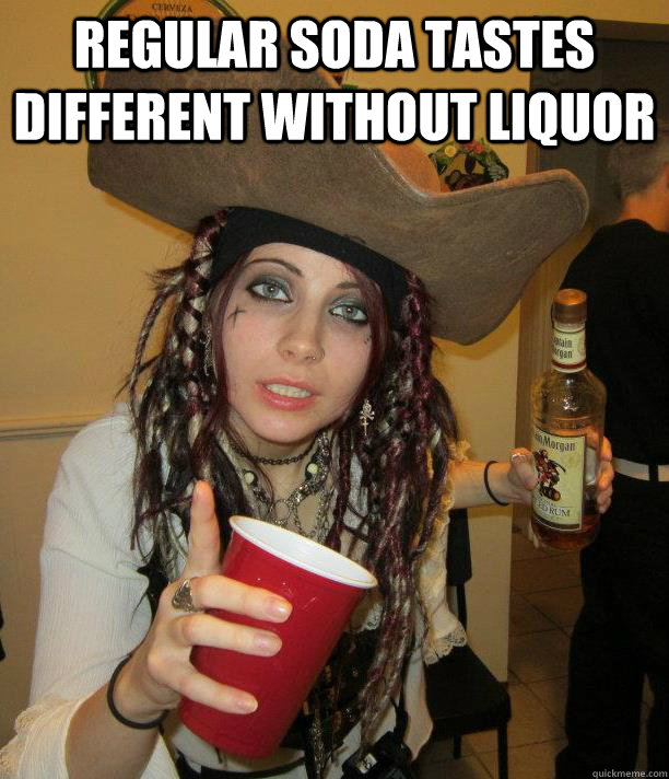 Regular SODA tastes different without liquor  - Regular SODA tastes different without liquor   Party Pirate