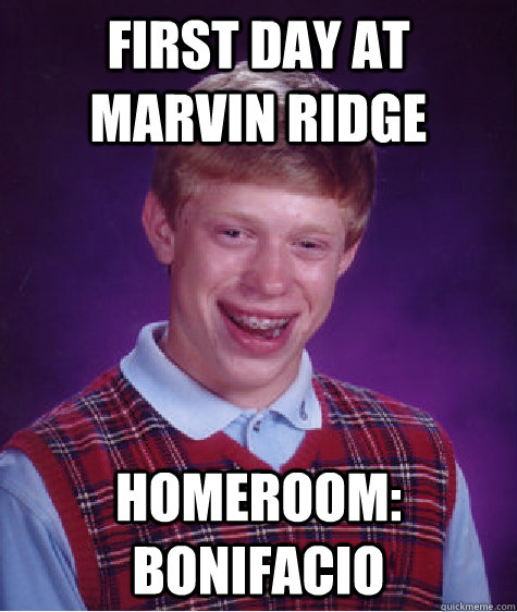 First Day at Marvin Ridge Homeroom: Bonifacio - First Day at Marvin Ridge Homeroom: Bonifacio  Bad Luck Brian