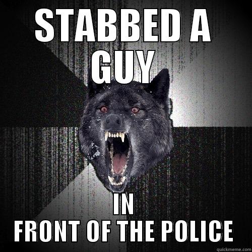 STABBED A GUY IN FRONT OF THE POLICE Insanity Wolf