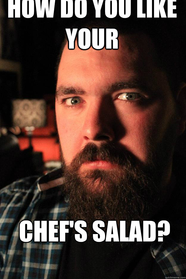 How do you like your Chef's salad? - How do you like your Chef's salad?  Dating Site Murderer