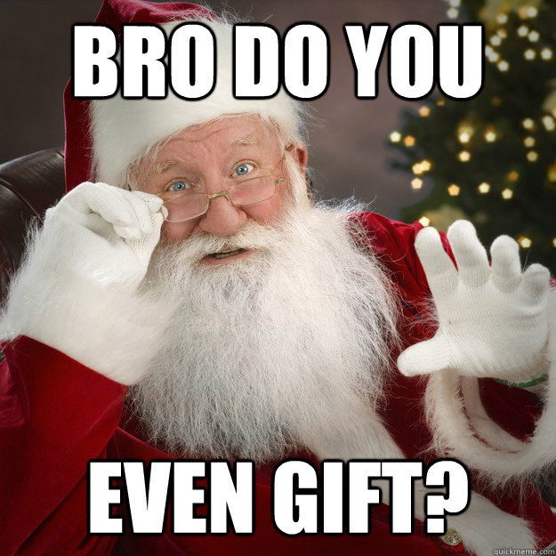 BRO DO YOU   EVEN GIFT? - BRO DO YOU   EVEN GIFT?  Misc