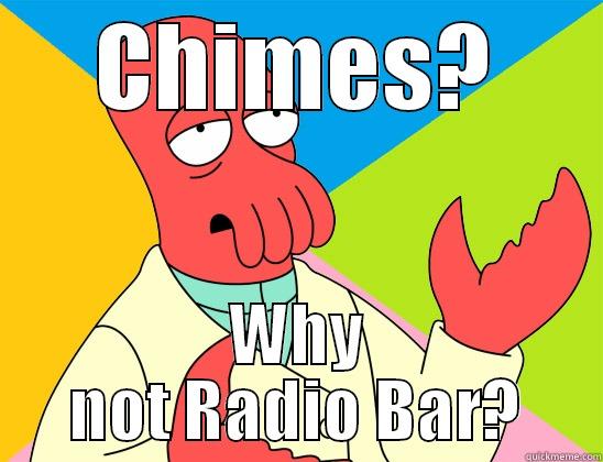 CHIMES? WHY NOT RADIO BAR? Futurama Zoidberg 