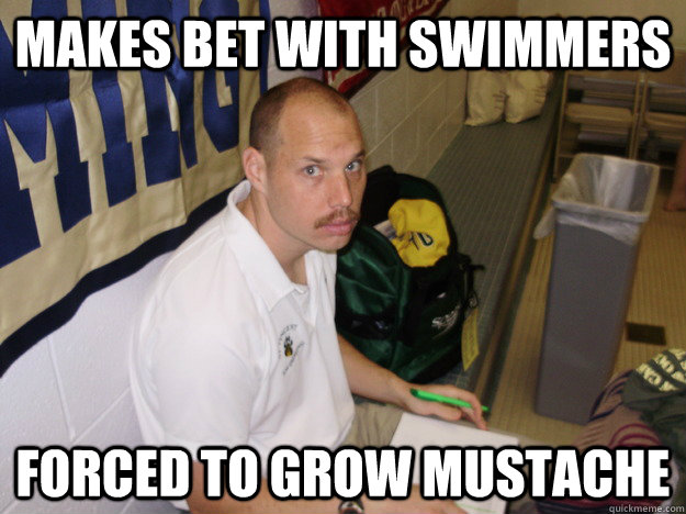 Makes bet with swimmers forced to grow mustache  SVC Bearcats