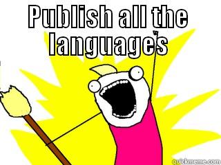 PUBLISH ALL THE LANGUAGES  All The Things