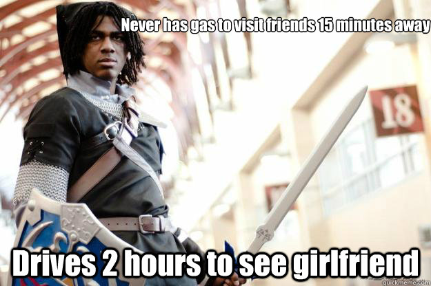 Never has gas to visit friends 15 minutes away Drives 2 hours to see girlfriend  Scumbag Dark Link