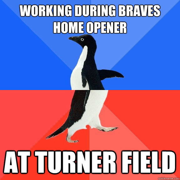 working during braves home opener at turner field  Socially Awkward Awesome Penguin