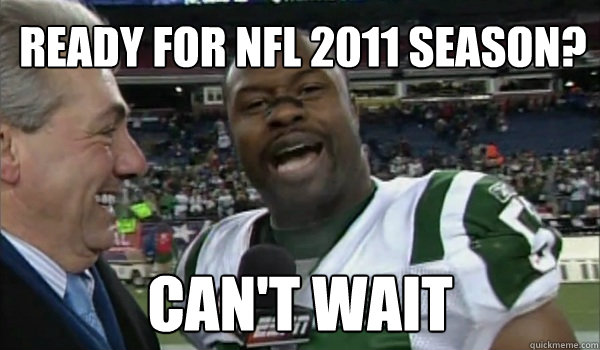 ready for nfl 2011 season? can't wait  