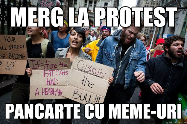 merg la protest pancarte cu meme-uri  Scumbag Protesters