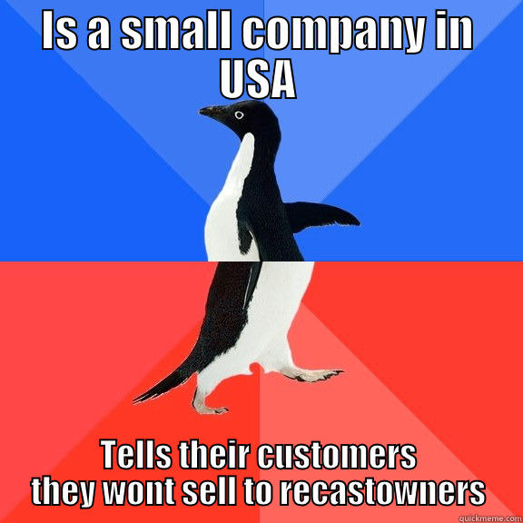 IS A SMALL COMPANY IN USA TELLS THEIR CUSTOMERS THEY WONT SELL TO RECASTOWNERS Socially Awkward Awesome Penguin