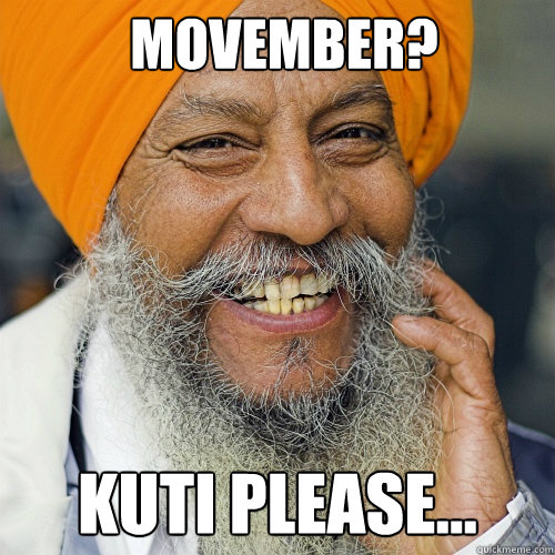 Movember? Kuti please...  