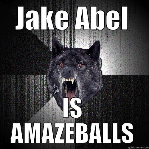 JAKE ABEL IS AMAZEBALLS Insanity Wolf