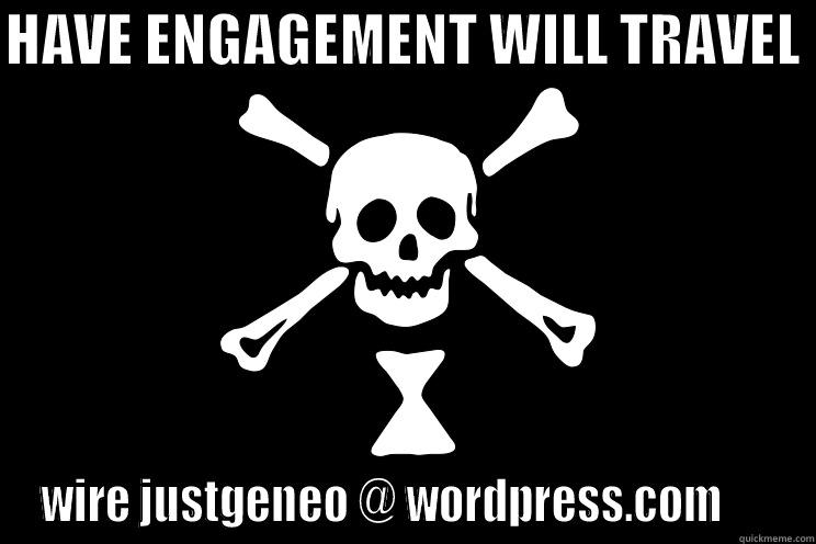 Engagement Funny - HAVE ENGAGEMENT WILL TRAVEL  WIRE JUSTGENEO @ WORDPRESS.COM      Misc