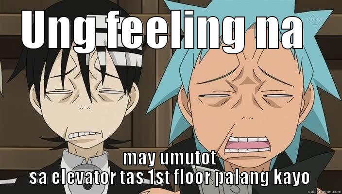 UNG FEELING NA  MAY UMUTOT SA ELEVATOR TAS 1ST FLOOR PALANG KAYO Misc