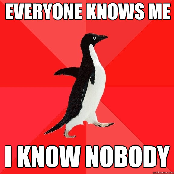 Everyone Knows me I know nobody  Socially Awesome Penguin