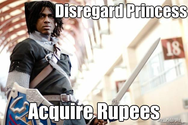 Disregard Princess Acquire Rupees - Disregard Princess Acquire Rupees  Scumbag Dark Link