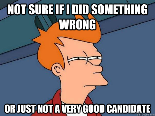 Not sure if I did something wrong or just not a very good candidate  Futurama Fry