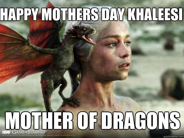 happy mothers day mother of dragons