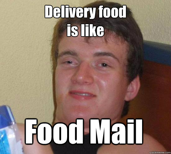 Delivery food 
is like  Food Mail - Delivery food 
is like  Food Mail  10 Guy