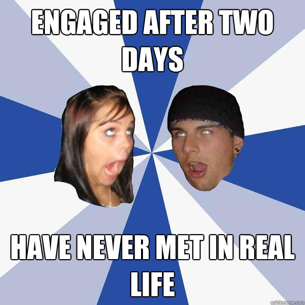 engaged after two days have never met in real life  Annoying Facebook Couple