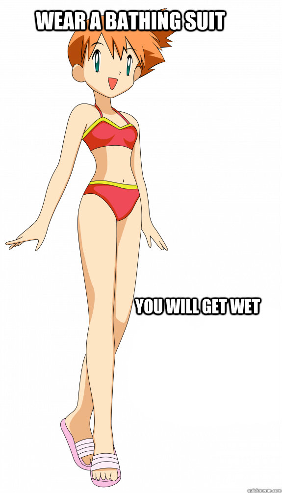 Wear A Bathing suit You will get wet - Wear A Bathing suit You will get wet  Misty- Swimsuit Skank