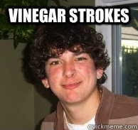 VINEgar strokes  - VINEgar strokes   Doug