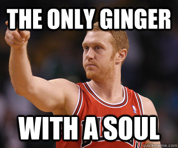 The only ginger  with a soul - The only ginger  with a soul  scal nba memes