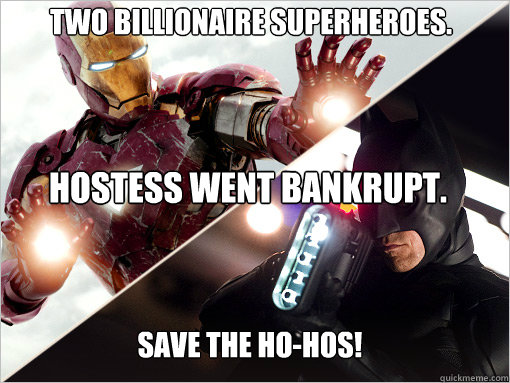 hostess went bankrupt. two billionaire superheroes. save the ho-hos! - hostess went bankrupt. two billionaire superheroes. save the ho-hos!  Avengers vs. Batman